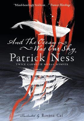 And the Ocean Was Our Sky - Patrick Ness - cover