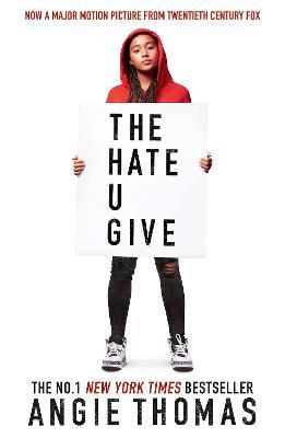 The Hate U Give: Global bestselling sensation and multi-award winning YA novel about race, power and prejudice – movie tie-in edition - Angie Thomas - cover