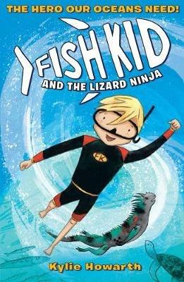 Fish Kid and the Lizard Ninja - Kylie Howarth - cover