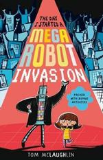 The Day I Started a Mega Robot Invasion