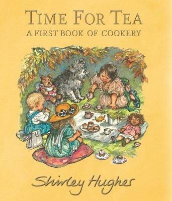 Time for Tea: A First Book of Cookery - Shirley Hughes - cover
