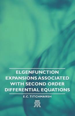 Elgenfunction Expansions Associated With Second Order Differential Equations - E. C. Titchmarsh - cover