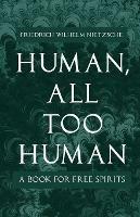 Human - All-Too-Human - A Book For Free Spirits - Friedrich Nietzsche - cover