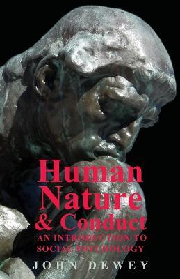 Human Nature And Conduct - An Introduction To Social Psychology - John Dewey - cover