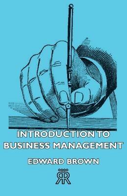 Introduction To Business Management - Edward Brown - cover