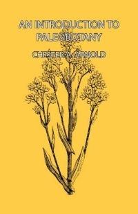 An Introduction To Paleobotany - Chester A. Arnold - cover