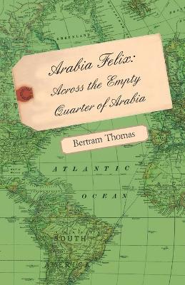 Arabia Felix - Bertram Thomas - cover