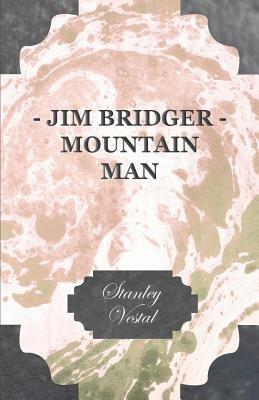 Jim Bridger - Mountain Man - Stanley Vestal - cover