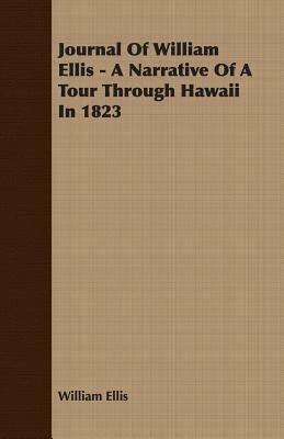 Journal Of William Ellis - A Narrative Of A Tour Through Hawaii In 1823 - William Ellis - cover