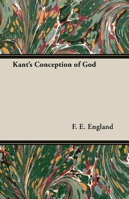 Kant's Conception Of God - F.E. England - cover