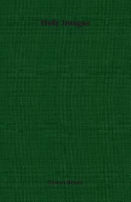 Holy Images - Edwyn Bevan - cover