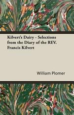 Kilvert's Dairy - Selections From The Diary Of The Rev. Francis Kilvert