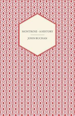 Montrose - A History - John Buchan - cover