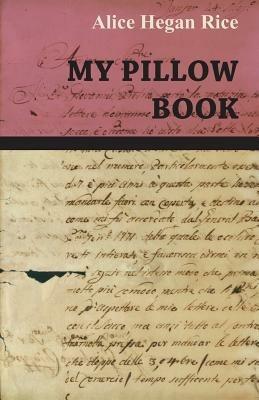 My Pillow Book - Alice Hegan Rice - cover
