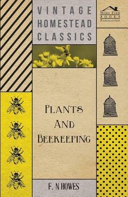 Plants And Beekeeping - F. N Howes - cover