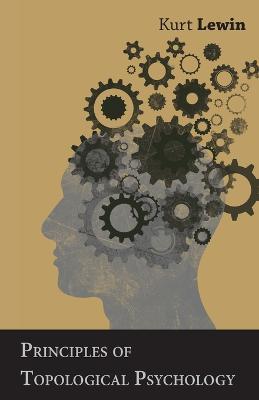 Principles Of Topological Psychology - Kurt Lewin - cover