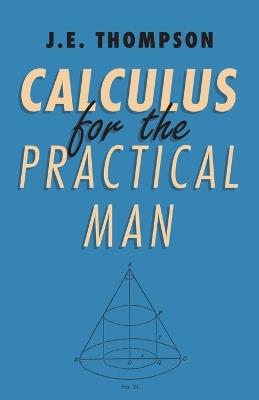 Calculus For The Practical Man - J.E. Thompson - cover