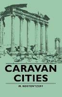 Caravan Cities - M. Rostovtzeff - cover