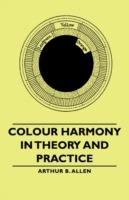 Colour Harmony In Theory And Practice - Arthur B. Allen - cover
