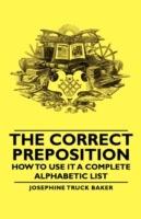 The Correct Preposition - How To Use It A Complete Alphabetic List - Josephine Truck Baker - cover