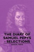 The Diary Of Samuel Pepys - Selections