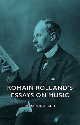 Romain Rolland's Essays On Music - Romain Rolland - cover