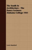 The South In Architecture - The Dancy Lectures Alabama College 1941
