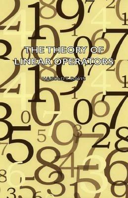 The Theory Of Linear Operators - Harold T. Davis - cover