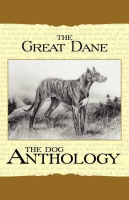 The Great Dane - A Dog Anthology (A Vintage Dog Books Breed Classic) - Various - cover