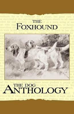 The Foxhound & Harrier - A Dog Anthology (A Vintage Dog Books Breed Classic) - Various - cover