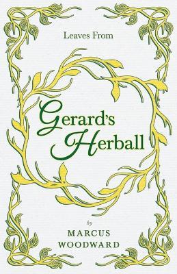 Leaves From Gerard's Herball - Marcus, Woodward - cover
