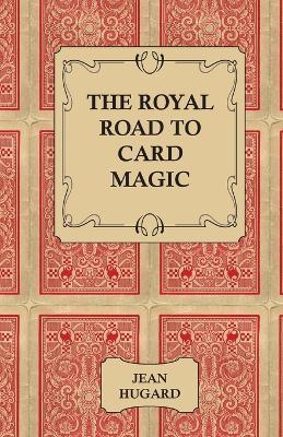The Royal Road to Card Magic - Jean, Hugard - cover