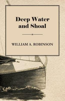 Deep Water and Shoal - William Albert, Robinson - cover