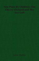 Two Plays By Chekhov: The Cherry Orchard and The Sea Gull
