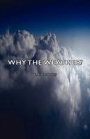 Why the Weather? - C., F. Brooks - cover