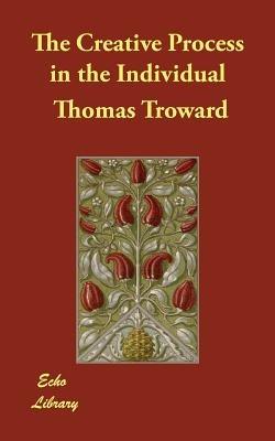 The Creative Process in the Individual - Thomas Troward - cover