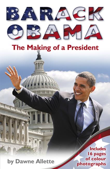 Barack Obama: The Making of a President - Dawne Allette - ebook