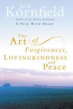 The Art Of Forgiveness, Loving Kindness And Peace