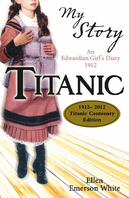 Titanic (Centenary edition) - Ellen Emerson White - ebook