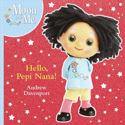 Moon and Me: Hello Pepi Nana - Andrew Davenport - ebook