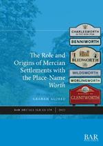The Role and Origins of Mercian Settlements with the Name-element Worth