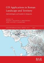 GIS Applications in Roman Landscape and Territory: Methodologies and models in Hispania