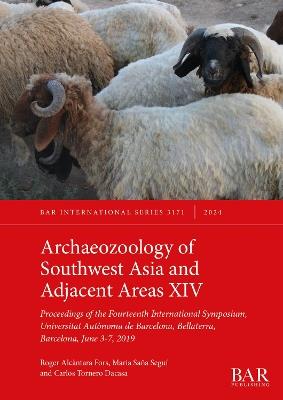 Archaeozoology of Southwest Asia and Adjacent Areas XIV: Proceedings of the Fourteenth International Symposium, Universitat Autònoma de Barcelona, Bellaterra, Barcelona, June 3-7, 2019 - cover
