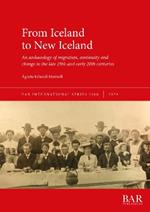 From Iceland to New Iceland: An archaeology of migration, continuity and change in the late 19th and early 20th centuries