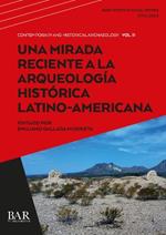 Una Mirada Reciente a la Arqueolog?a Hist?rica Latino-Americana