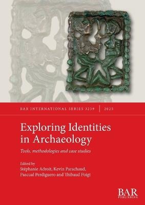 Exploring Identities in Archaeology: Tools, methodologies and case studies - cover