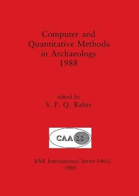 Computer and Quantitative Methods in Archaeology 1988, Part i - cover