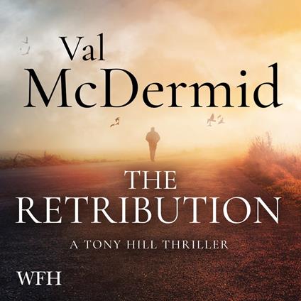 The Retribution: Tony Hill and Carol Jordan Series, Book 7