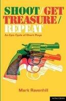 Shoot/Get Treasure/Repeat - Mark Ravenhill - cover