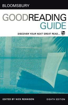 Bloomsbury Good Reading Guide: Discover your next great read - Nick Rennison - cover